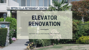 elevator renovation at Seton Villa, Burnaby