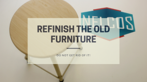 Refinish the old furniture, do not get rid of it