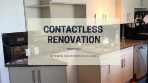 Contactless renovation | Kitchen Makeover by Nelcos