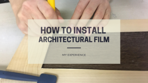 How To Install Architectural Film | My Experience