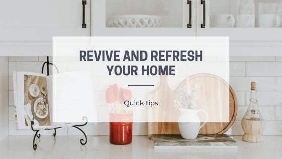 revive and refresh your home